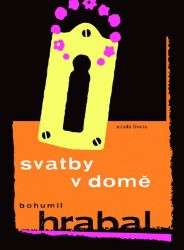 Svatby v domě - Bohumil Hrabal - Česká a slovenská beletrie Svatby v domě