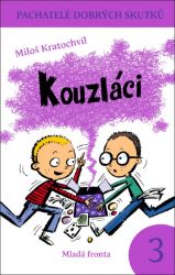 Kouzláci - Miloš Kratochvíl - Dobrodružné knihy pro děti Kouzláci