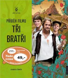 Příběh filmu Tři bratři - Darek Šmíd,Jan Svěrák - Divadlo a film Příběh filmu Tři bratři