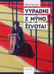 Vypadni z mýho života! Vypadni z mýho života!