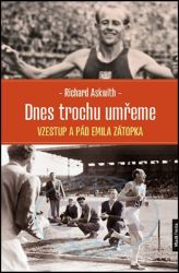 Dnes trochu umřeme - Richard Askwith - Biografie a autobiografie Dnes trochu umřeme