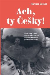 Ach, ty Češky! - Mariusz Surosz - Světová beletrie Ach, ty Češky!