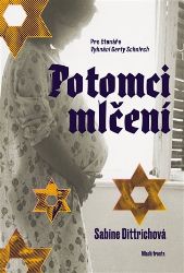 Potomci mlčení - Sabine Dittrich - Historické romány Potomci mlčení