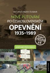 Nové putování po československém opevnění 1935–1989 Nové putování po československém opevnění 1935–1989