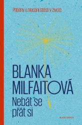 Nebát se přát si - Blanka Milfaitová - Česká a slovenská beletrie Nebát se přát si