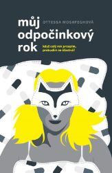 Můj odpočinkový rok - Ottessa Moshfegh - Světový humor a satira Můj odpočinkový rok