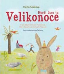 Hurá! Jsou tu Velikonoce Hurá! Jsou tu Velikonoce