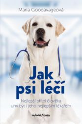 Jak psi léčí - Nejlepší přítel člověka umí být i jeho nejlepším lékařem Jak psi léčí - Nejlepší přítel člověka umí být i jeho nejlepším lékařem