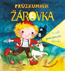 Průzkumník Žárovka - Pavla Etrychová - Pohádky pro děti Průzkumník Žárovka