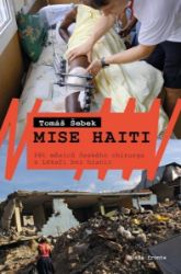 Mise Haiti - Pět měsíců českého chirurga s Lékaři bez hranic Mise Haiti - Pět měsíců českého chirurga s Lékaři bez hranic