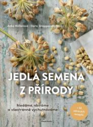 Jedlá semena z přírody - Doris Grappendorf,Anke Höller - Vegetariánské, veganské kuchařky Jedlá semena z přírody