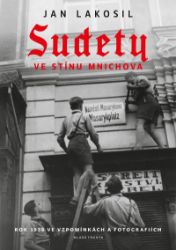 Sudety ve stínu Mnichova Sudety ve stínu Mnichova