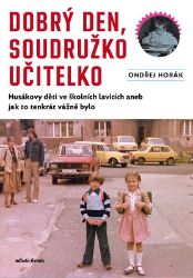 Dobrý den, soudružko učitelko Dobrý den, soudružko učitelko