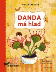 Danda má hlad - Ivona Březinová - Dobrodružné knihy pro děti Danda má hlad