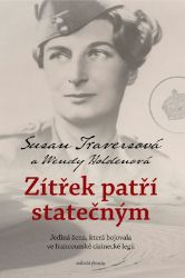 Zítřek patří statečným - Wendy Holden,Susan Travers - Historické romány Zítřek patří statečným