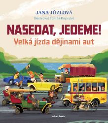 Nasedat, jedeme! - Jana Jůzlová - Dětské Nasedat, jedeme!