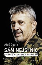 Sám nejsi nic - Ivan Hamšík,Aleš Opata - Literatura faktu Sám nejsi nic