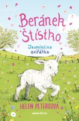 Beránek Štístko: Jasmínčina zvířátka - Helen Peters - Pohádky pro děti o zvířátkách Beránek Štístko: Jasmínčina zvířátka