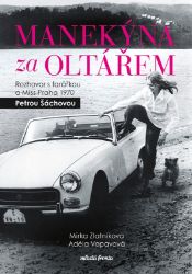 Manekýna za oltářem - Miroslava Zlatníková,Adéla Vopavová - Biografie a autobiografie Manekýna za oltářem