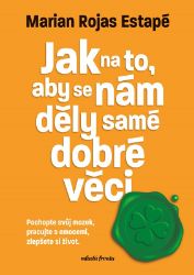 Jak na to, aby se nám děly samé dobré věci Jak na to, aby se nám děly samé dobré věci