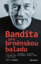 Miloš Štědroň - Bandita pro brněnskou baladu - Jiří Kamen - Divadlo a film Miloš Štědroň - Bandita pro brněnskou baladu