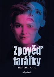 Zpověď farářky - Martina Viktorie Kopecká - Biografie a autobiografie Zpověď farářky