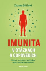 Imunita v otázkách a odpovědích - Zuzana Ozaniak Střížová - Nemoci a zdravotní problémy Imunita v otázkách a odpovědích