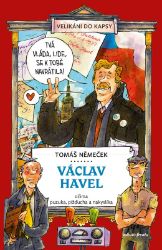 Václav Havel očima puzuka, pižďucha a nakyslíka - Tomáš Němeček - Historické knihy pro děti Václav Havel očima puzuka, pižďucha a nakyslíka
