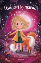 Osudoví kamarádi: Noční stíny - Linda Chapman - Dobrodružné knihy pro děti Osudoví kamarádi: Noční stíny