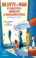 Mluvte s nimi o tabletech, mobilech a sociálních sítích - Alicia Banderas - Výchova Mluvte s nimi o tabletech, mobilech a sociálních sítích