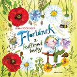 Floriánek z květinové louky - Lenka Rožnovská - Detektivky pro děti Floriánek z květinové louky