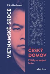Vietnamské srdce, český domov - Klára Mandausová - Mezinárodní vztahy Vietnamské srdce, český domov