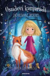 Osudoví kamarádi: Začarované zrcátko - Linda Chapman - Dobrodružné knihy pro děti Osudoví kamarádi - Začarované zrcátko