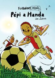 Fotbalový král: Pépi a Handa - Jan Žáček - Pohádky pro děti Fotbalový král: Pépi a Handa