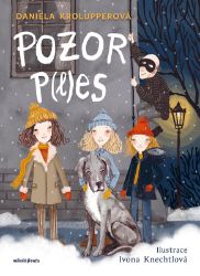 Pozor p(l)es! - Daniela Krolupperová - Pohádky pro děti Pozor p(l)es!