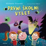 První školní výlet - Michaela Fišarová - Dobrodružné knihy pro děti První školní výlet
