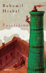Postřižiny - Bohumil Hrabal - Česká a slovenská beletrie Postřižiny