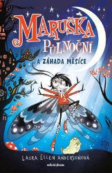 Maruška Půlnoční a Záhada Měsíce - Laura Ellen Anderson - Fantasy knihy pro děti Maruška Půlnoční a Záhada Měsíce