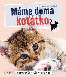 Máme doma koťátko - Andrea Böttjer - Knihy o zvířatech pro děti Máme doma koťátko