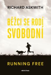 Běžci se rodí svobodní Běžci se rodí svobodní