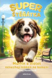 Superštěňátka: Muffin a Violet nenechají kámen na kameni Superštěňátka: Muffin a Violet nenechají kámen na kameni