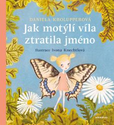 Jak motýlí víla ztratila jméno Jak motýlí víla ztratila jméno