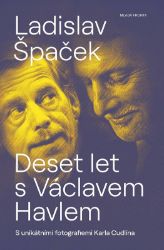 Deset let s Václavem Havlem - Ladislav Špaček - Česká a československá scéna Deset let s Václavem Havlem