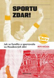 Sportu zdar! - Petr Nečada - Česká a československá scéna Sportu zdar!