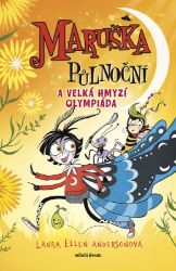 Maruška Půlnoční a Velká hmyzí olympiáda Maruška Půlnoční a Velká hmyzí olympiáda