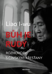 Bůh je rudý - Liao I-wu - Esoterika a duchovno Bůh je rudý