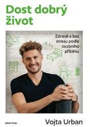 Dost dobrý život Dost dobrý život