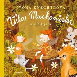 Víla Muchomůrka: Klíč k jaru Víla Muchomůrka: Klíč k jaru