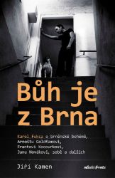 Bůh je z Brna - Jiří Kamen - Výtvarné umění Bůh je z Brna