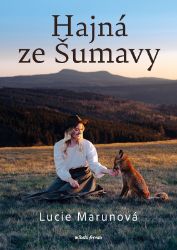 Hajná ze Šumavy - Lucie Marunová - Životní prostředí a ekologie Hajná ze Šumavy